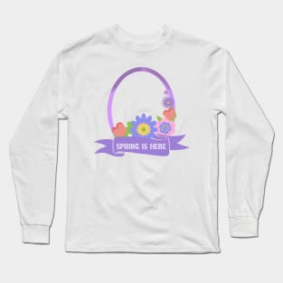 Spring is here Long Sleeve T-Shirt